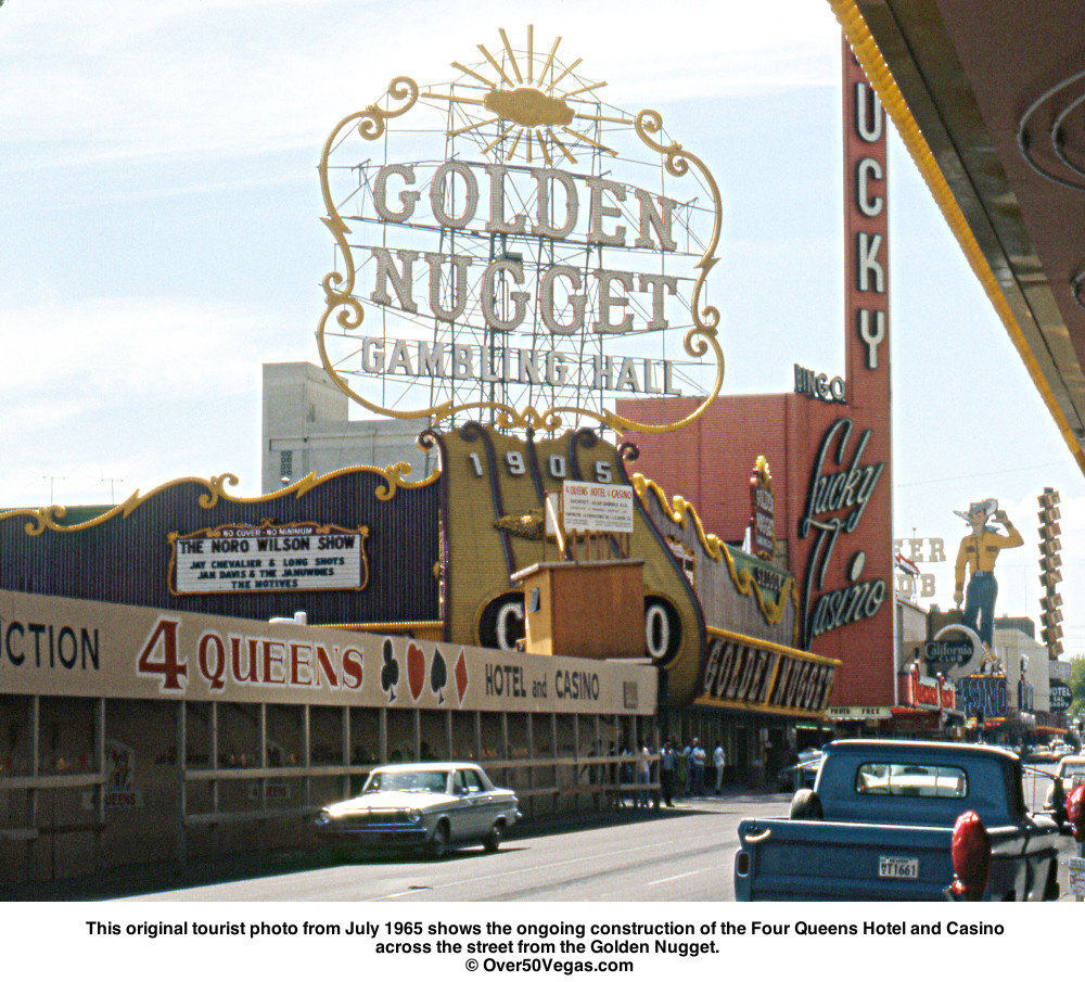 July 1965- Four Queens construction with the Golden Nugget and Lucky Casino in the background.